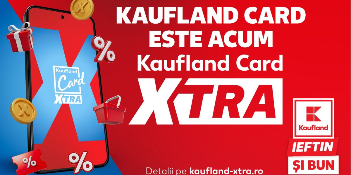 Kaufland Card devine XTRA: sute de produse la 1 ban pentru clienți