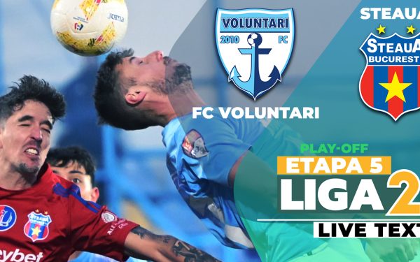 Voluntari – Steaua, meci CAPITAL în cursa pentru promovare Directă