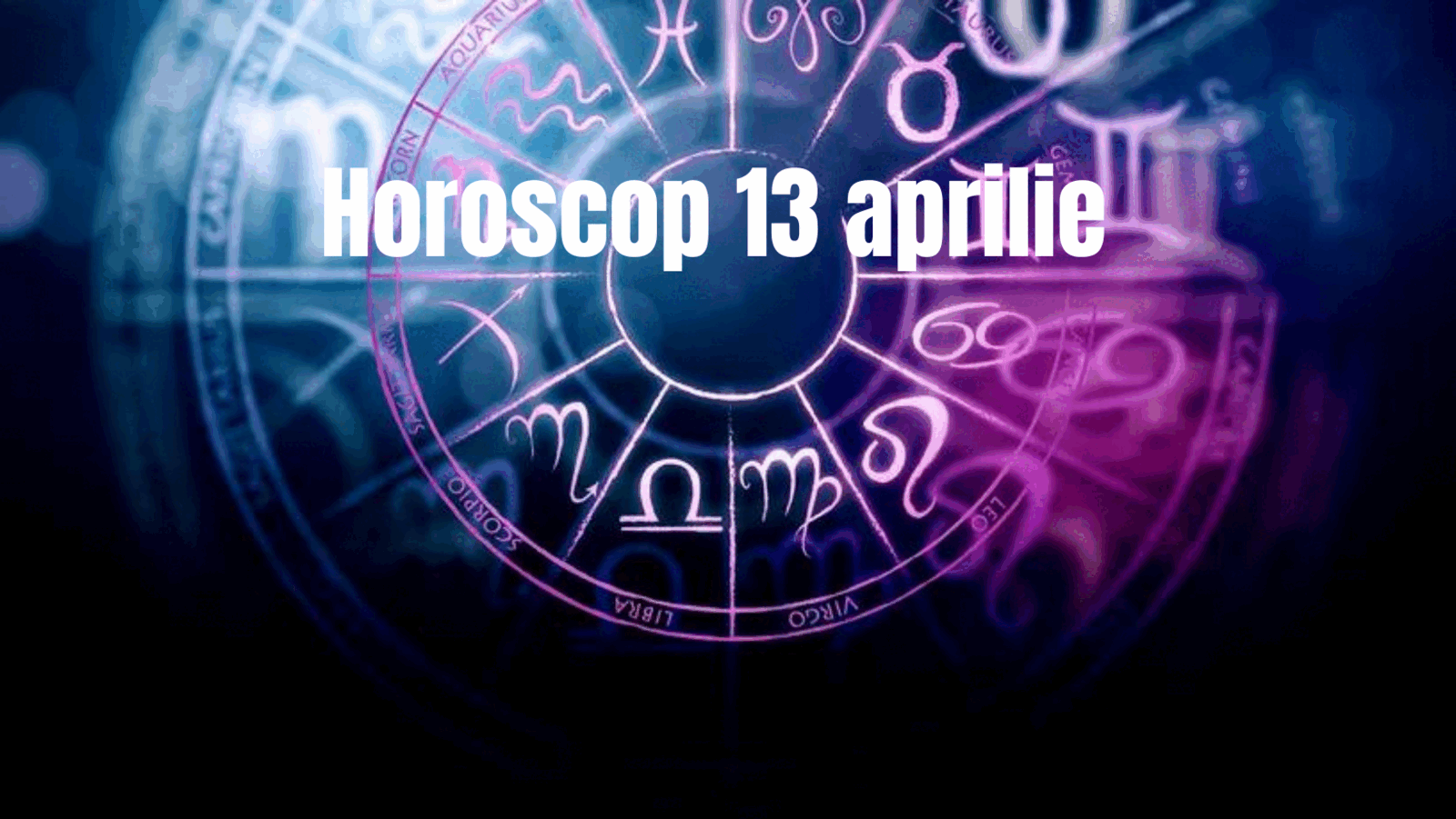 Horoscop 13 aprilie: Luna în Pești aduce claritate Gemenilor, emoții intense