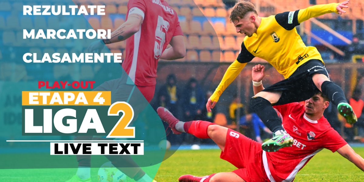 Liga 2: Etapa 4 din play-out, spectacol pe toate stadioanele