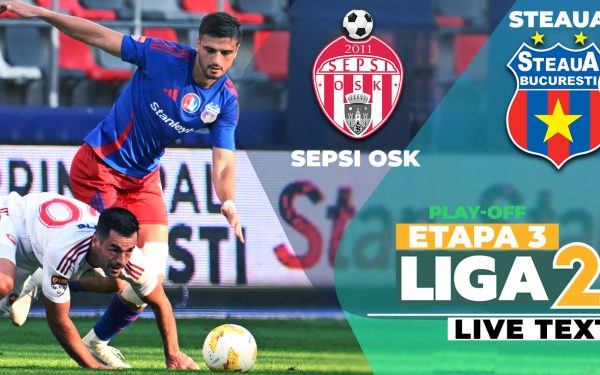 Sepsi OSK – Steaua, duel ACUM! Covăsnenii, șansă uriașă la titlu în Liga 2