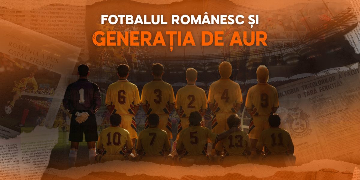 Poveștile Generației de AUR: Cum a schimbat fotbalul România