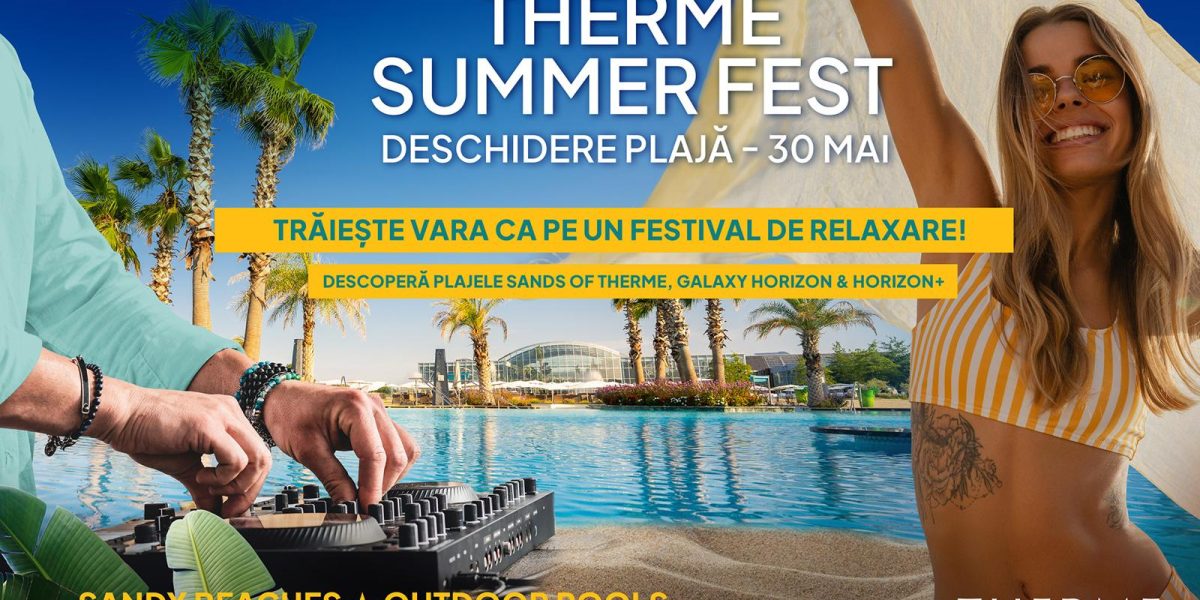 Therme București redeschide plaja urbană uriașă și-ncepe Therme Summer Fest