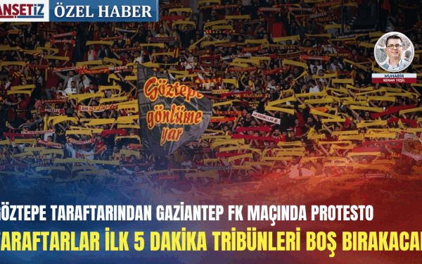 Gaziantep FK, protest la Istanbul: Fanii Goztepe boicotează primele minute